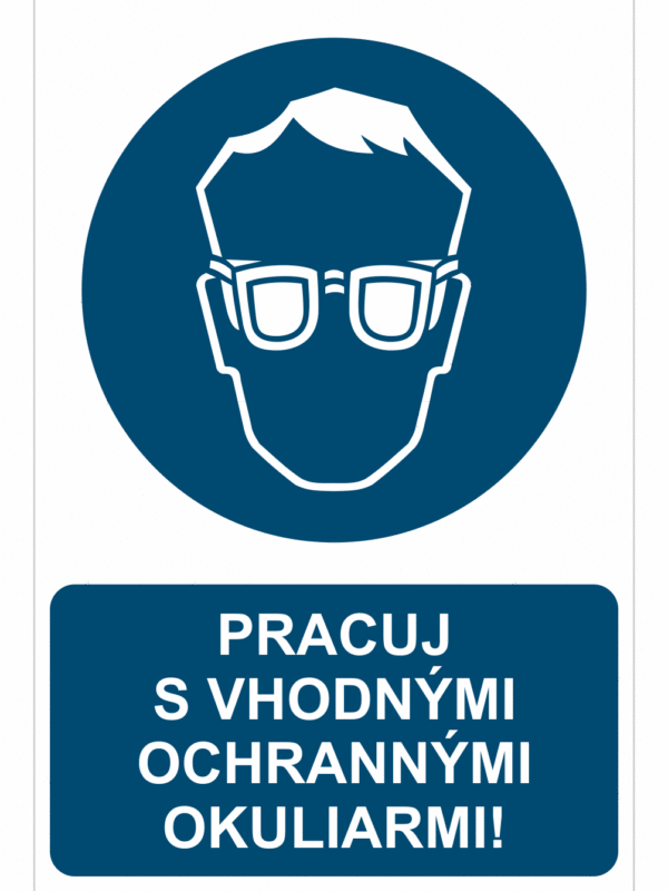 Bezpečnostné značky príkazové - Príkazová značka s textom: Pracuj s vhodnými ochrannými okuliarmi!