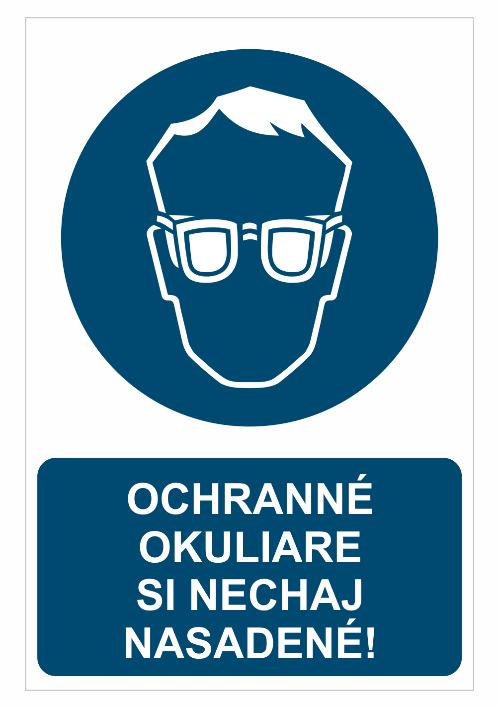 sk250104 Bezpečnostné značky príkazové - Príkazová značka s textom: Ochranné okuliare si nechaj nasadené!