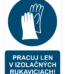Bezpečnostné značky príkazové - Príkazová značka s textom: Pracuj len v izolačných rukaviciach!