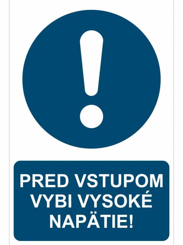 Bezpečnostné značky príkazové - Príkazová značka s textom: Pred vstupom vybi vysoké napätie!