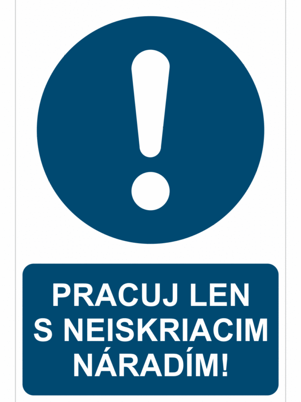 Bezpečnostné značky príkazové - Príkazová značka s textom: Pracuj len s neiskriacim náradím!