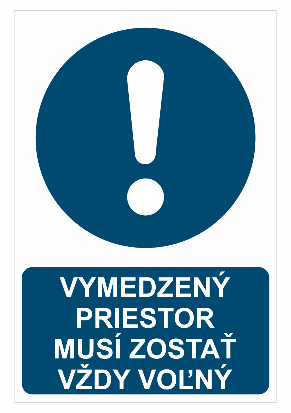 sk250409 Bezpečnostné značky príkazové - Príkazová značka s textom: Vymedzený priestor musí zostať vždy voľný
