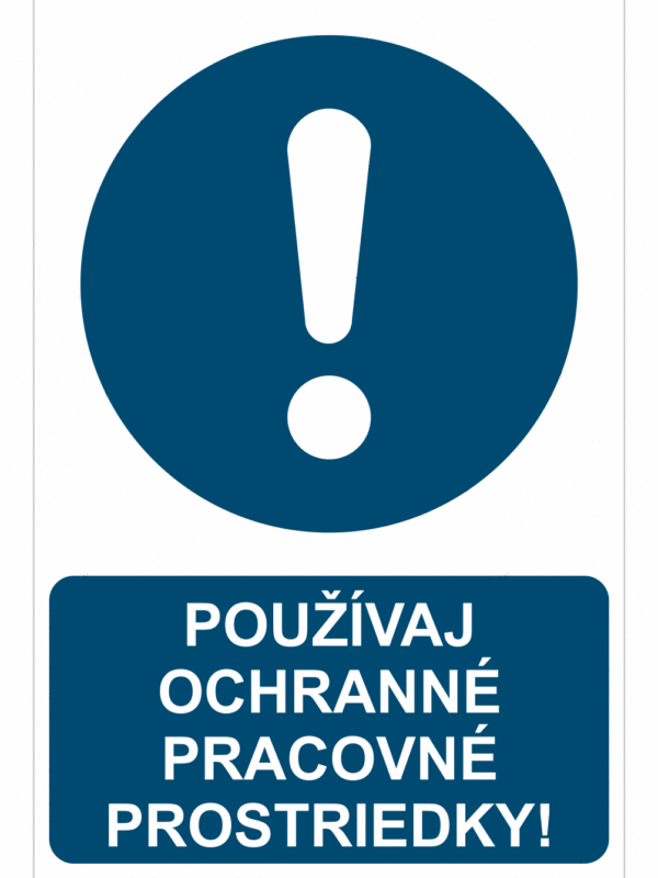 Bezpečnostné značky príkazové - Príkazová značka s textom: Používaj ochranné pracovné prostriedky!