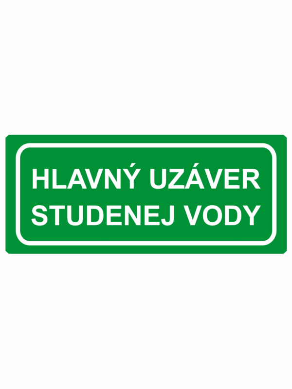 Bezpečnostné zachranné značky - Textové tabuľky: Hlavný uzáver studenej vody