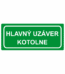 Bezpečnostné zachranné značky - Textové tabuľky: Hlavný uzáver kotolne