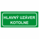 Bezpečnostné zachranné značky - Textové tabuľky: Hlavný uzáver kotolne