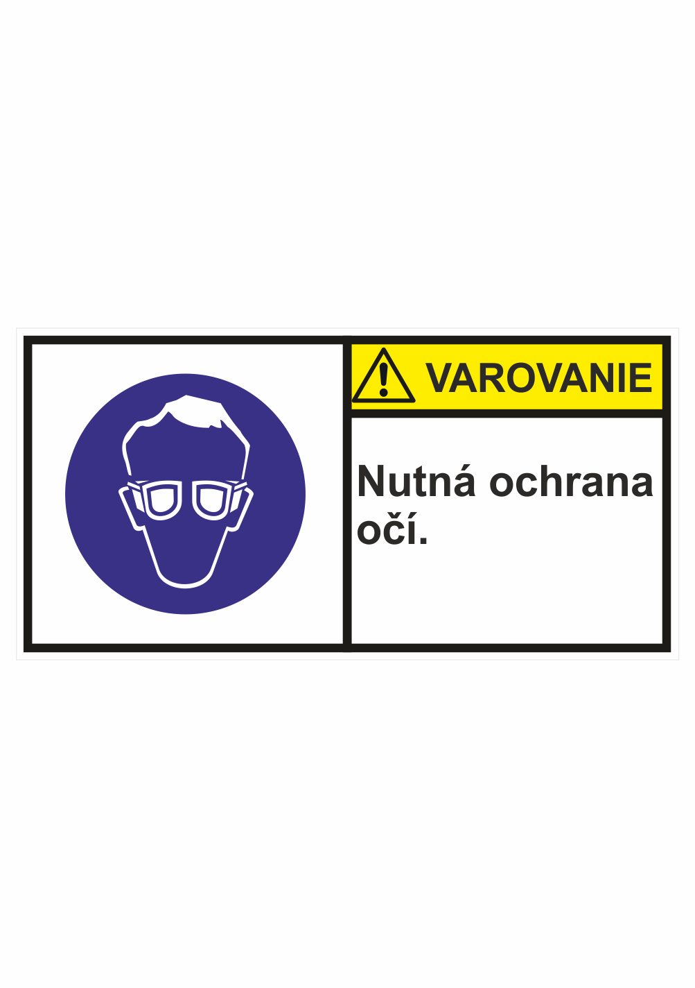 355147 Značenie stojov - Značenie podľa ISO 3864: Varovanie / Nutná ochrana očí