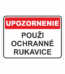 Bezpečnostné značky - Tabuľky upozornenia: Upozornenie / Použi ochranné rukavice