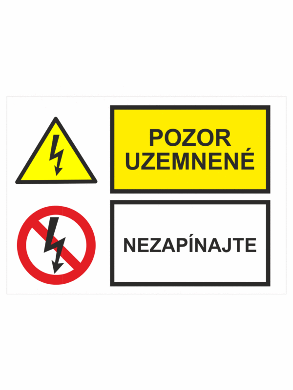 Bezpečnostné značenie - Kombinované tabuľky: Pozor uzemnené / Nezapínajte
