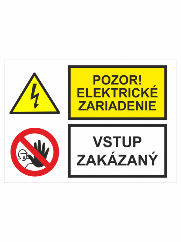 Bezpečnostné značenie - Kombinované tabuľky: Pozor! Elektrické zariadenie / Vstup zakázaný