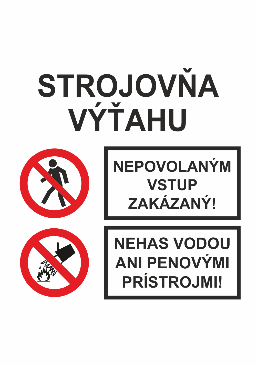 sk298230 Bezpečnostné značenie - Kombinované tabuľky: Strojovňa výťahu / Nepovolaným vstup zakázaný! / Nehas vodou ani penovými prístrojmi!