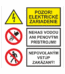 Bezpečnostné značenie - Kombinované tabuľky: Pozor elektrické zariadenie / Nehas vodou ani penovými prístrojmi! / Nepovolaným vstup zakázaný!