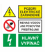 Bezpečnostné značenie - Kombinované tabuľky: Pozor! Elektrické zariadenie / Nehas vodou ani penovými prístrojmi! / Hlavný vypínač
