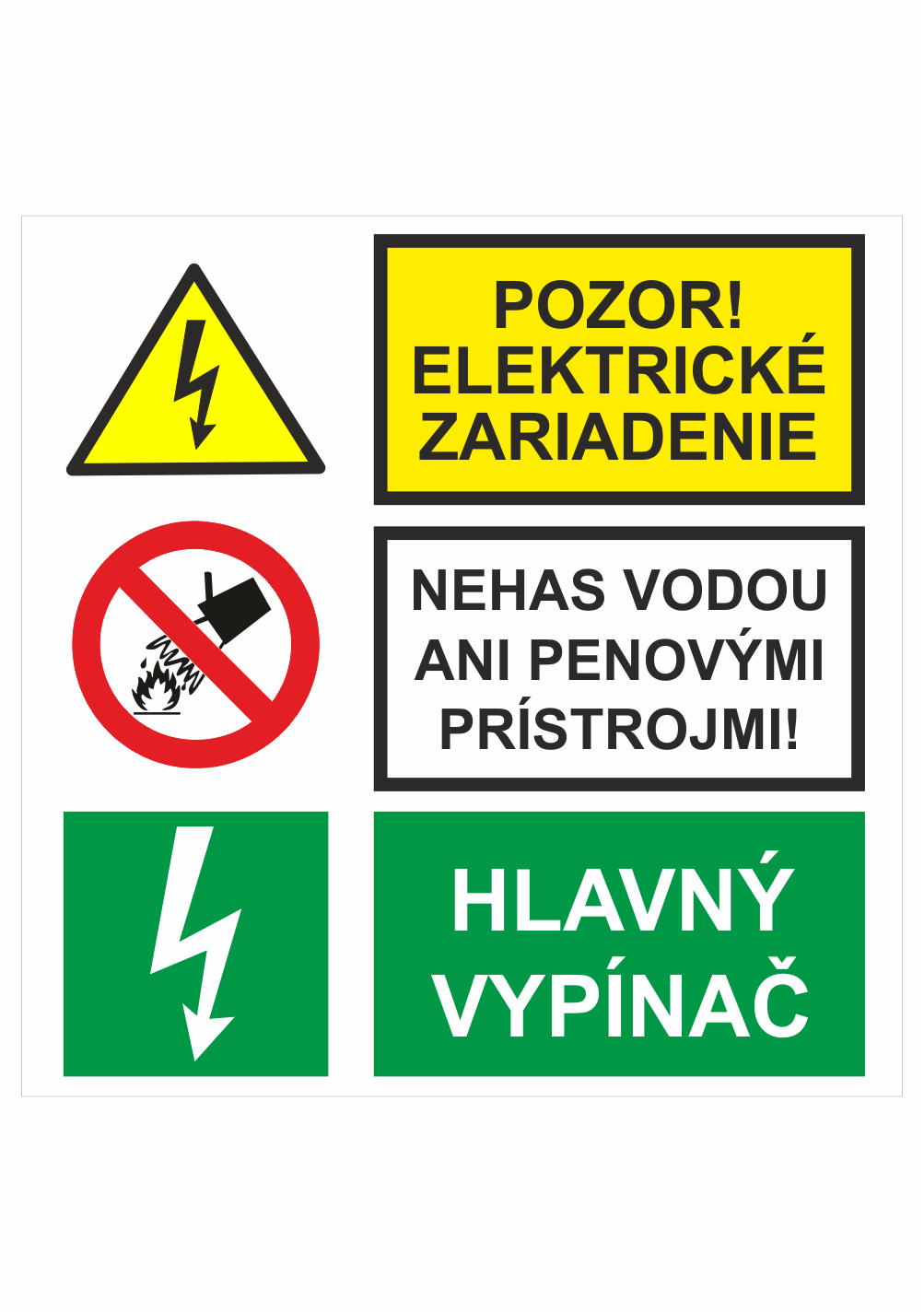 sk298235 Bezpečnostné značenie - Kombinované tabuľky: Pozor! Elektrické zariadenie / Nehas vodou ani penovými prístrojmi! / Hlavný vypínač