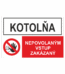 Bezpečnostné značenie - Kombinované tabuľky: Kotolňa / Nepovolaným vstup zakázaný