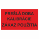 Kontrolní a kalibrační značenie - Kalibrační štítok: Prešlá doba kalibrácie / Zákaz použitia