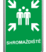 Velkoplošná požární plechová cedule - Shromaždiště - Symbol s textem