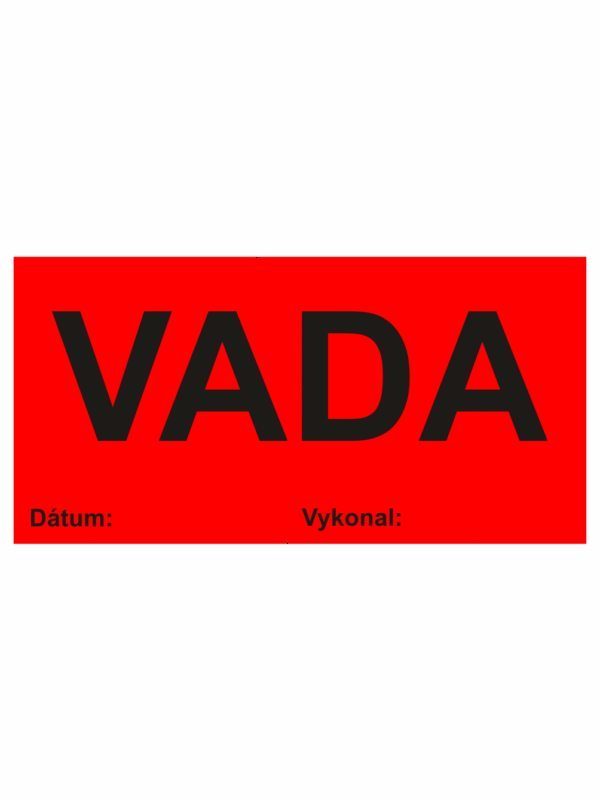 Kontrolné a kalibračné značení - Štítok kvality a organizacie: Vada / Datum / Vykonal