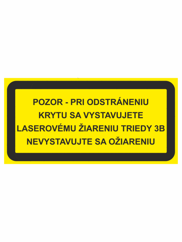 Značenie strojov - Laserové zariadenia: Pozor / Pri odstráneniu krytu sa vystavujete laserovému žiareniu triedy 3B