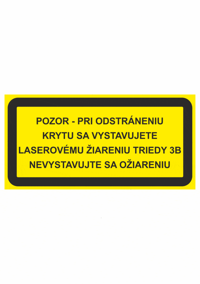 Značenie strojov - Laserové zariadenia: Pozor / Pri odstráneniu krytu sa vystavujete laserovému žiareniu triedy 3B