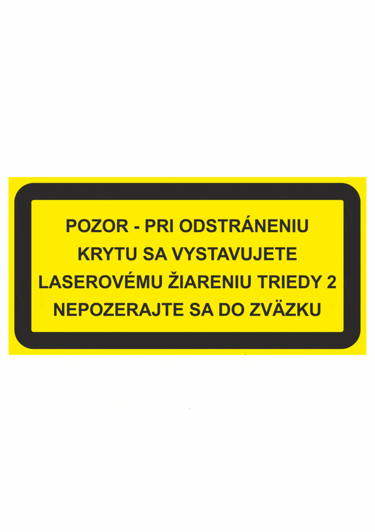 Značenie strojov - Laserové zariadenia: Pozor / Pri odstráneniu krytu laserové žiarenie triedy 2