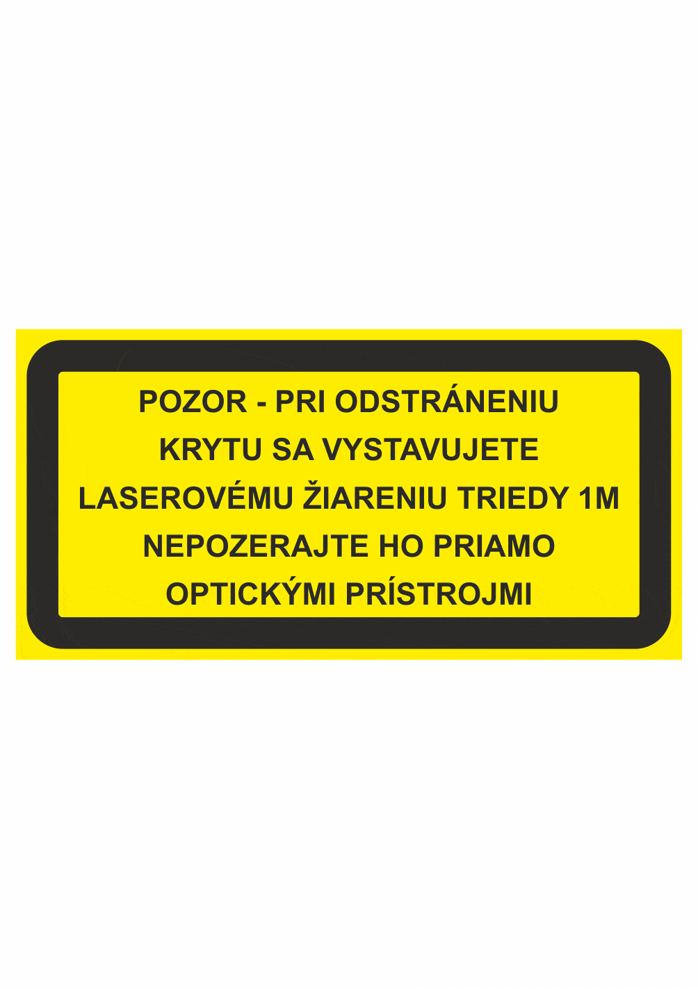sk205012 Značenie strojov - Laserové zariadenia: Pozor / Pri odstraneniu krytu laserové žiarenie triedy 1m