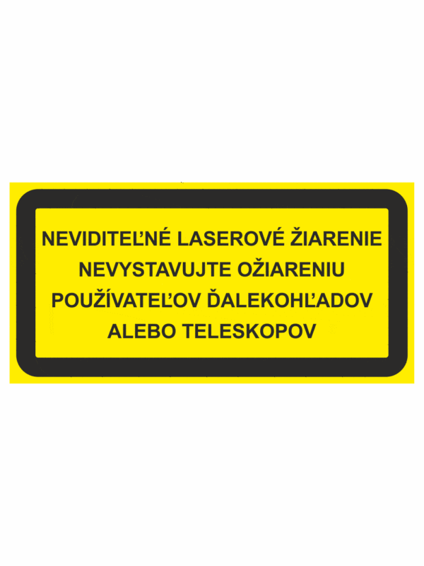 Značenie strojov - Laserové zariadenia: Neviditeľné laserové žiarenie / Nevystavujte ožiareniu použivateľov ďalekohľadov
