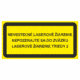 Značenie strojov - Laserové zariadenia: Neviditelné laserové žiarenie / Nepozarejte sa do zvázku