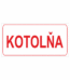 Značenie budov a pristor - Označenie miestností textom: Kotolňa