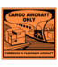 Označenie obalov nebezpečných látok - Prepravné štítky: Cargo aircraft only / Forbidden in passenger aircraft