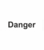 Označenie obalov nebezpečných látok - Signálné slovo GHS: Danger