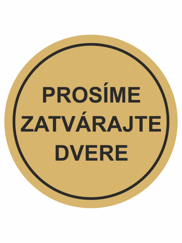 Značenie budov a pristor - Piktogramy na zlatej samolepiacej fólii: Prosíme zatvárajte dverre