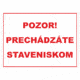 Značenie budov a priestorov - Značenie na stavenisku: Pozor! Predchádzáte staveniskom