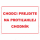 Značenie budov a priestorov - Značenie na stavenisku: Chodci prejdite na protiľahlej chodník