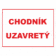 Značenie budov a priestorov - Značenie na stavenisku: Chodník uzavretý