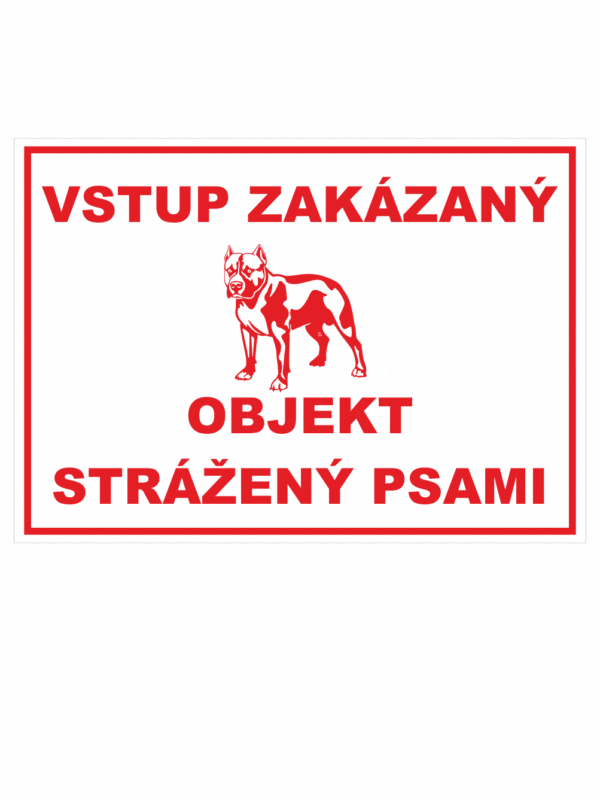 Značenie budov a priestorov - Ochrana a stráženia: Vstup zakázaný / Objekt strážený psami + symbol