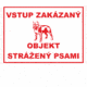 Značenie budov a priestorov - Ochrana a stráženia: Vstup zakázaný / Objekt strážený psami + symbol