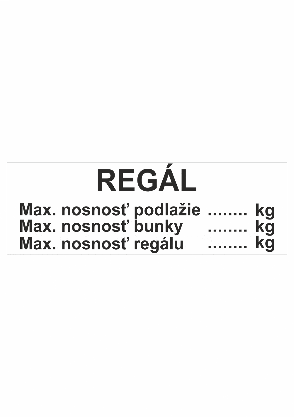 27d038e Značenie budov a priestorov - Značenie regálov: REGÁL | Max. nosnost podlaží.....kg | Max. nosnost buňky .......kg | Max. nosnost regálu...kg