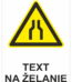 Bezpečnostné značky výstražné - Text na želanie: Zúženie