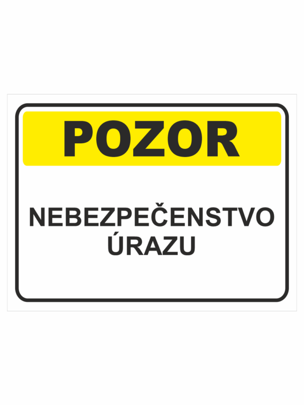 Bezpečnostné značky výstražné - Textová tabuľka: Pozor! Nebezpečenstvo úrazu