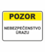 Bezpečnostné značky výstražné - Textová tabuľka: Pozor! Nebezpečenstvo úrazu