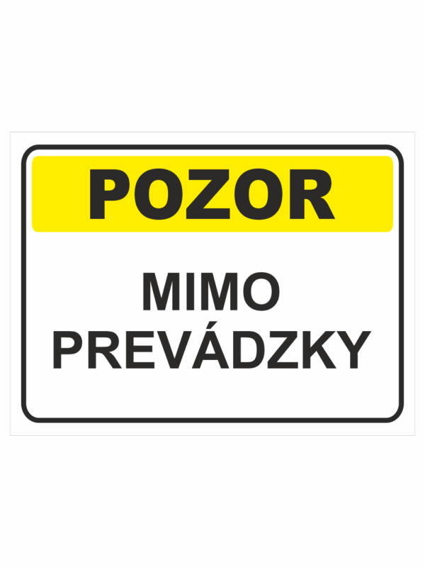 Bezpečnostné značky výstražné - Textová tabuľka: Pozor! Mimo prevádzky