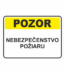 Bezpečnostné značky výstražné - Textová tabuľka: Pozor! Nebezpečenstvo požiaru