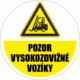 Podlahová značka PVC - POZOR VYSOKOZDVIŽNÉ VOZÍKY
