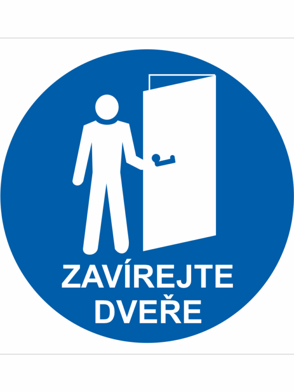 Bezpečnostní značení - Příkazový symbol: Zavírejte dveře