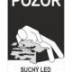 POZOR jako chladivo SUCHÝ LED