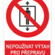 Nepoužívat výtah pro přepravu osob ISO 7010