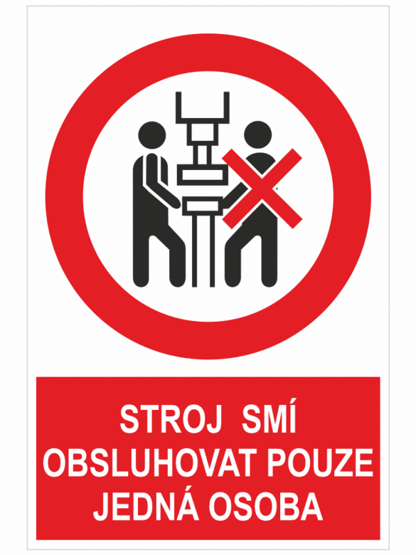 Stroj smí obsluhovat pouze jedna ososba