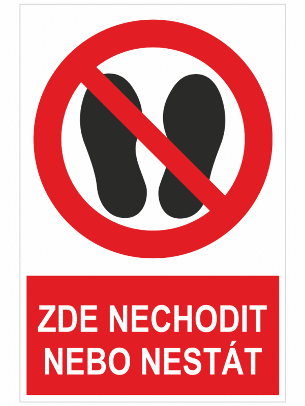 Zde nechodit ani nestát  - ISO 7010