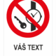 Zákaz vstupu s kovovými predmetmi - Váš text